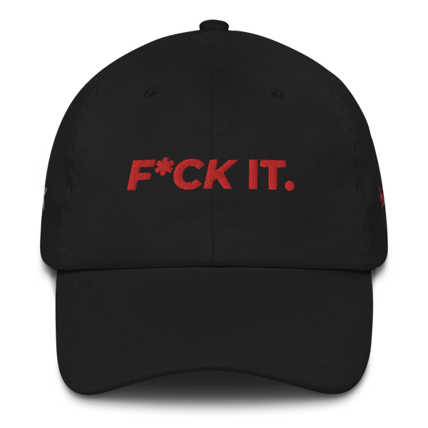 F*CK IT. Dad hat