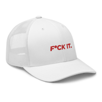 F*CK IT. Trucker Cap