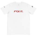 F*CK IT. Organic T-Shirt